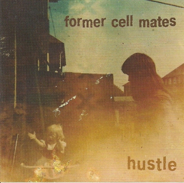 Former Cell Mates : Hustle (CD, Album)